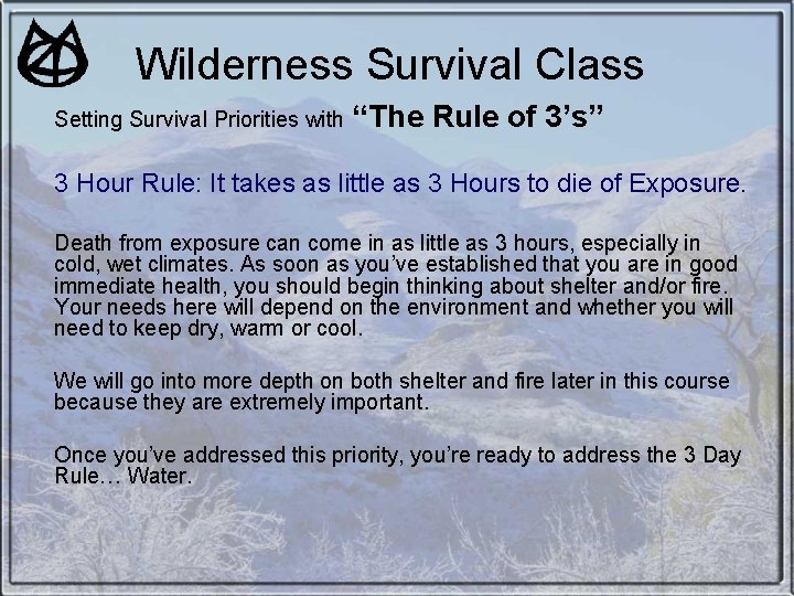 Wilderness Survival Class Setting Survival Priorities with “The Rule of 3’s” 3 Hour Rule: Wilderness Survival Class Setting Survival Priorities with “The Rule of 3’s” 3 Hour Rule: