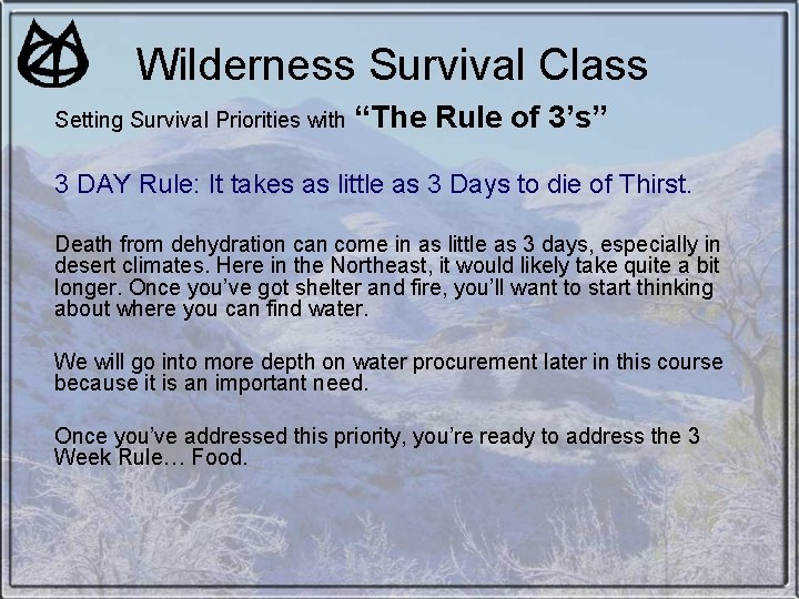 Wilderness Survival Class Setting Survival Priorities with “The Rule of 3’s” 3 DAY Rule: Wilderness Survival Class Setting Survival Priorities with “The Rule of 3’s” 3 DAY Rule: