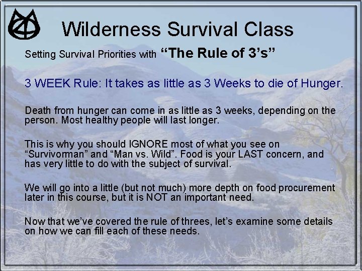 Wilderness Survival Class Setting Survival Priorities with “The Rule of 3’s” 3 WEEK Rule: Wilderness Survival Class Setting Survival Priorities with “The Rule of 3’s” 3 WEEK Rule: