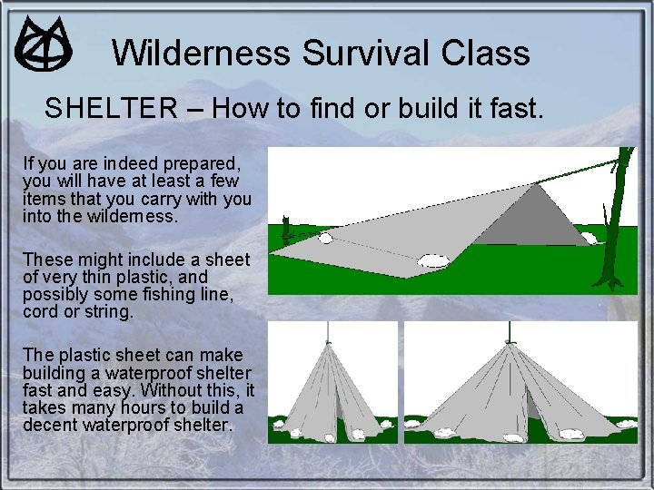 Wilderness Survival Class SHELTER – How to find or build it fast. If you Wilderness Survival Class SHELTER – How to find or build it fast. If you
