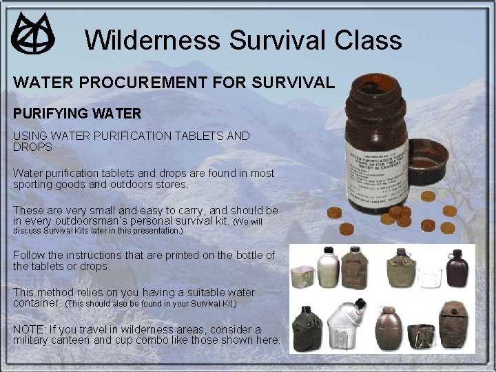 Wilderness Survival Class WATER PROCUREMENT FOR SURVIVAL PURIFYING WATER USING WATER PURIFICATION TABLETS AND Wilderness Survival Class WATER PROCUREMENT FOR SURVIVAL PURIFYING WATER USING WATER PURIFICATION TABLETS AND