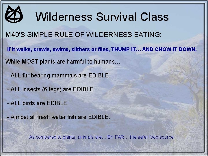 Wilderness Survival Class M 40’S SIMPLE RULE OF WILDERNESS EATING: If it walks, crawls, Wilderness Survival Class M 40’S SIMPLE RULE OF WILDERNESS EATING: If it walks, crawls,