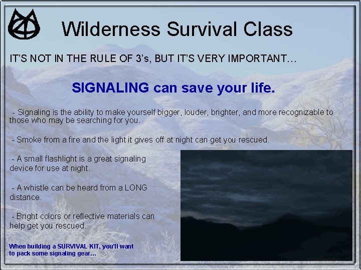 Wilderness Survival Class IT’S NOT IN THE RULE OF 3’s, BUT IT’S VERY IMPORTANT… Wilderness Survival Class IT’S NOT IN THE RULE OF 3’s, BUT IT’S VERY IMPORTANT…