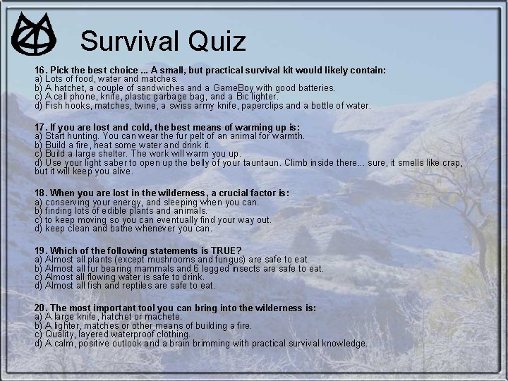Survival Quiz 16. Pick the best choice. . . A small, but practical survival Survival Quiz 16. Pick the best choice. . . A small, but practical survival