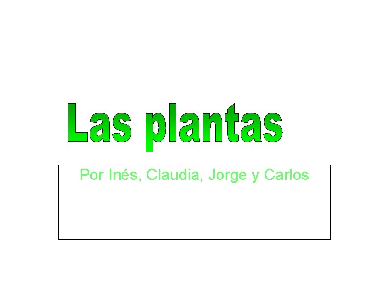 Por Inés, Claudia, Jorge y Carlos 