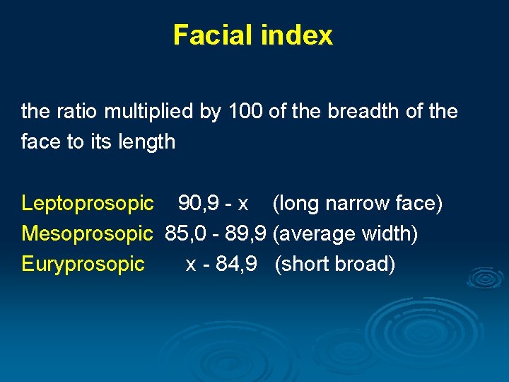 Facial index the ratio multiplied by 100 of the breadth of the face to