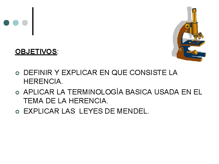 OBJETIVOS: ¢ ¢ ¢ DEFINIR Y EXPLICAR EN QUE CONSISTE LA HERENCIA. APLICAR LA
