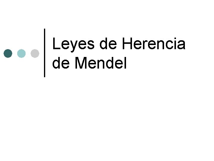 Leyes de Herencia de Mendel 