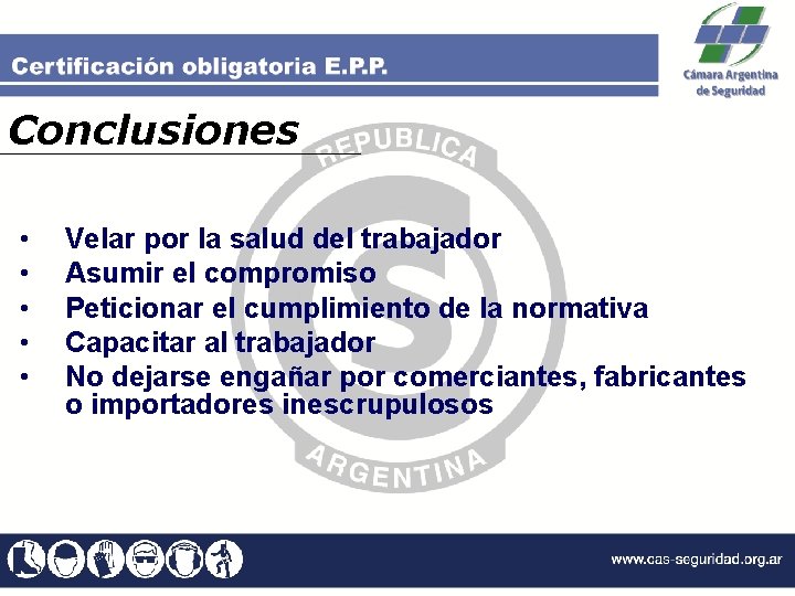 Conclusiones • • • Velar por la salud del trabajador Asumir el compromiso Peticionar