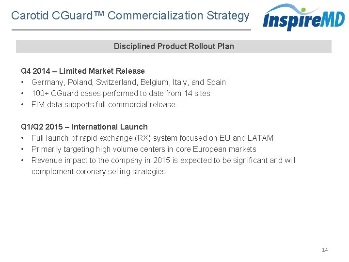 Carotid CGuard™ Commercialization Strategy Disciplined Product Rollout Plan Q 4 2014 – Limited Market