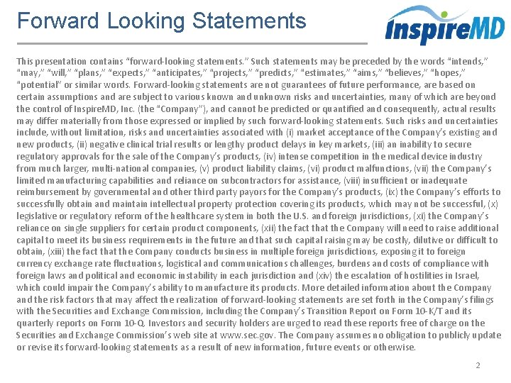 Forward Looking Statements This presentation contains “forward-looking statements. ” Such statements may be preceded