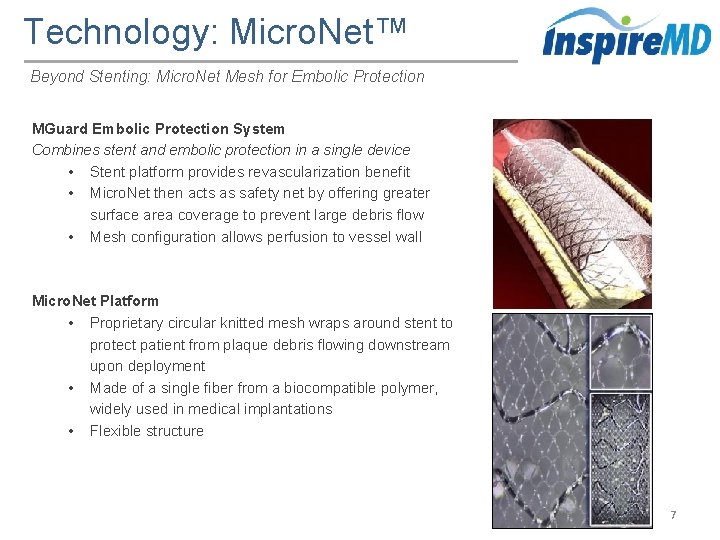 Technology: Micro. Net™ Beyond Stenting: Micro. Net Mesh for Embolic Protection MGuard Embolic Protection