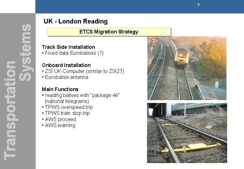s UK - London Reading ETCS Migration Strategy Track Side Installation • Fixed data s UK - London Reading ETCS Migration Strategy Track Side Installation • Fixed data