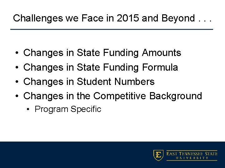 Challenges we Face in 2015 and Beyond. . . • • Changes in State