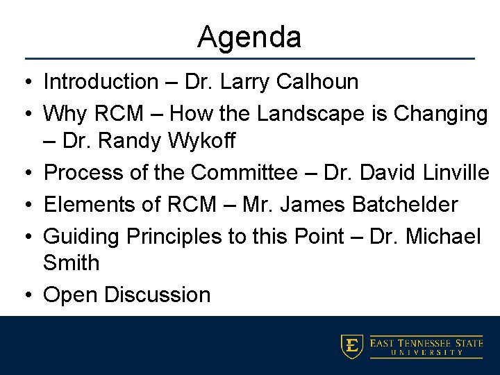Agenda • Introduction – Dr. Larry Calhoun • Why RCM – How the Landscape