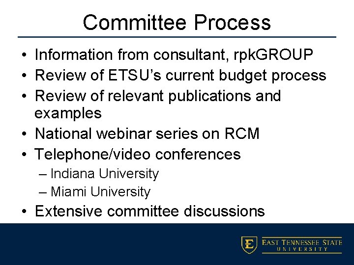 Committee Process • Information from consultant, rpk. GROUP • Review of ETSU’s current budget