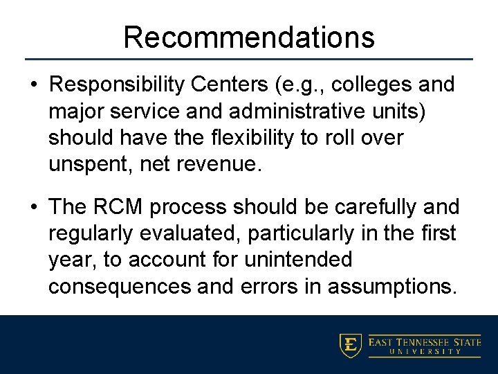 Recommendations • Responsibility Centers (e. g. , colleges and major service and administrative units)