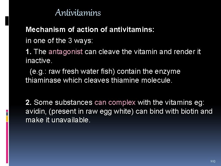 Antivitamins Mechanism of action of antivitamins: in one of the 3 ways: 1. The