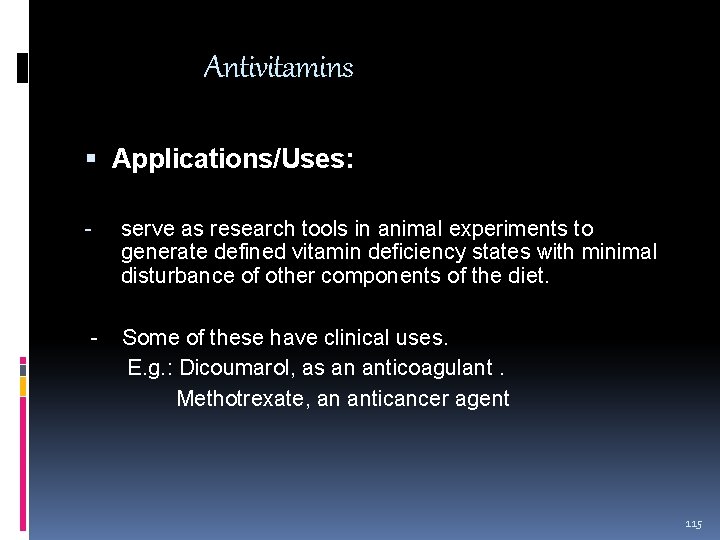 Antivitamins Applications/Uses: - serve as research tools in animal experiments to generate defined vitamin