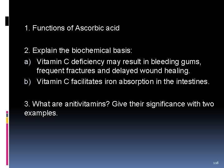 1. Functions of Ascorbic acid 2. Explain the biochemical basis: a) Vitamin C deficiency