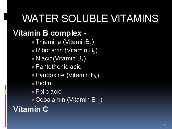WATER SOLUBLE VITAMINS Vitamin B complex Thiamine (Vitamin. B 1) Riboflavin (Vitamin B 2)