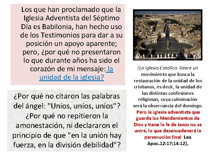 Los que han proclamado que la Iglesia Adventista del Séptimo Día es Babilonia, han