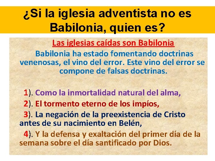 ¿Si la iglesia adventista no es Babilonia, quien es? Las iglesias caídas son Babilonia