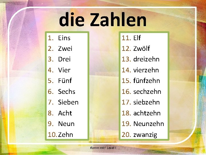 die Zahlen 1. Eins 2. Zwei 3. Drei 4. Vier 5. Fünf 6. Sechs