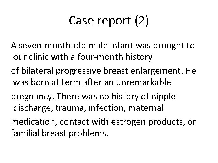 Case report (2) A seven-month-old male infant was brought to our clinic with a