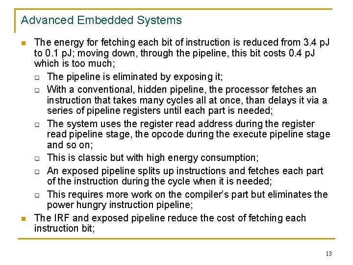 Advanced Embedded Systems n n The energy for fetching each bit of instruction is