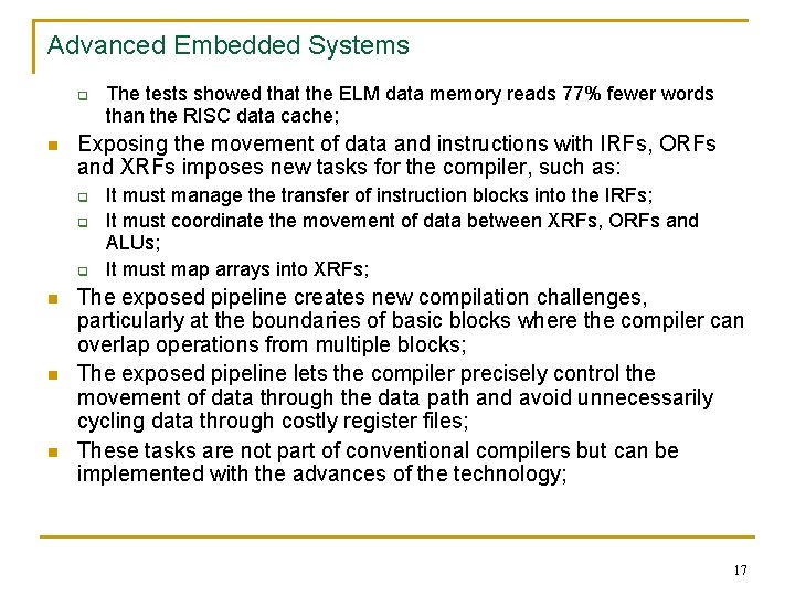 Advanced Embedded Systems q n Exposing the movement of data and instructions with IRFs,