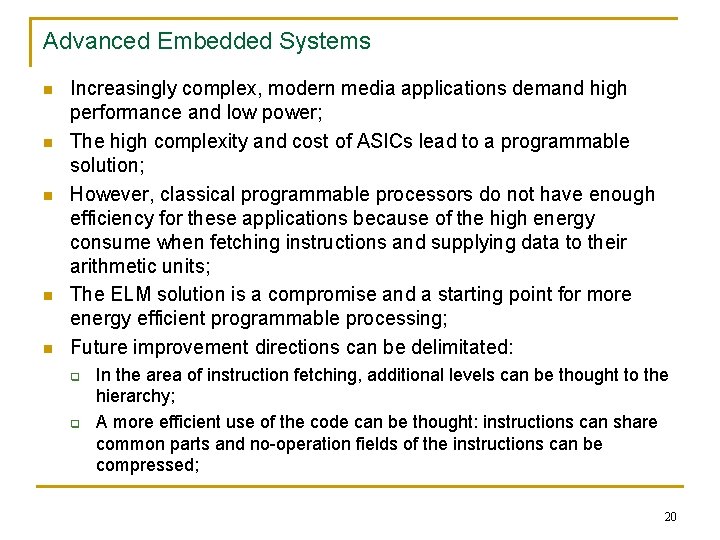 Advanced Embedded Systems n n n Increasingly complex, modern media applications demand high performance