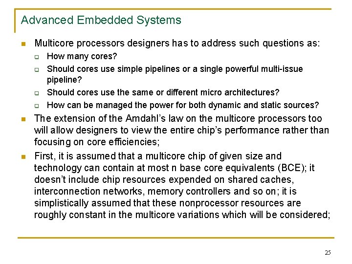 Advanced Embedded Systems n Multicore processors designers has to address such questions as: q