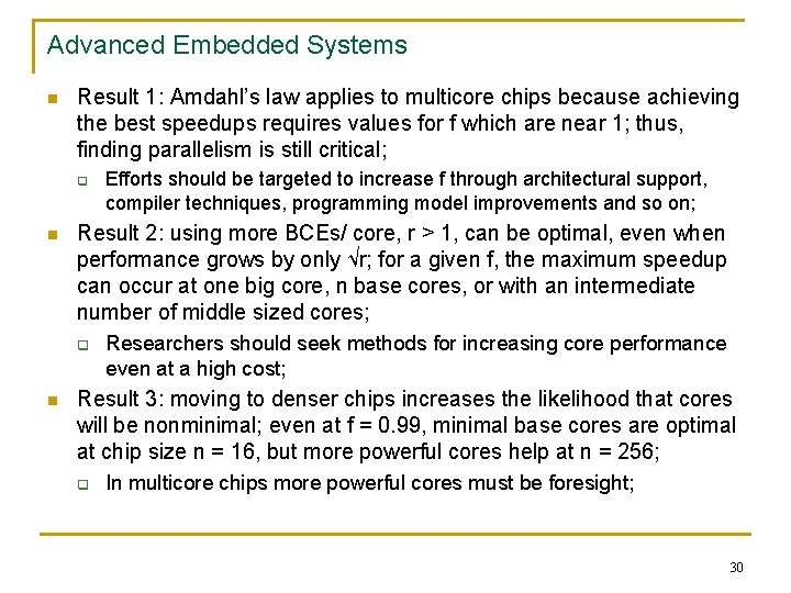 Advanced Embedded Systems n Result 1: Amdahl’s law applies to multicore chips because achieving