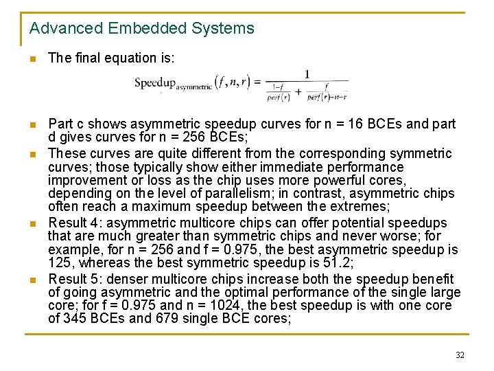Advanced Embedded Systems n The final equation is: n Part c shows asymmetric speedup