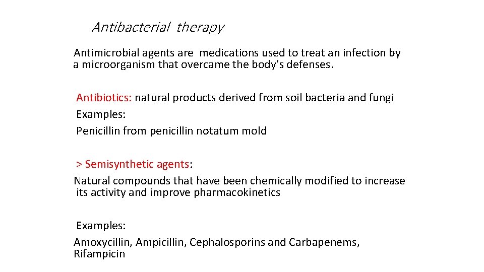 Antibacterial therapy Antimicrobial agents are medications used to treat an infection by a microorganism