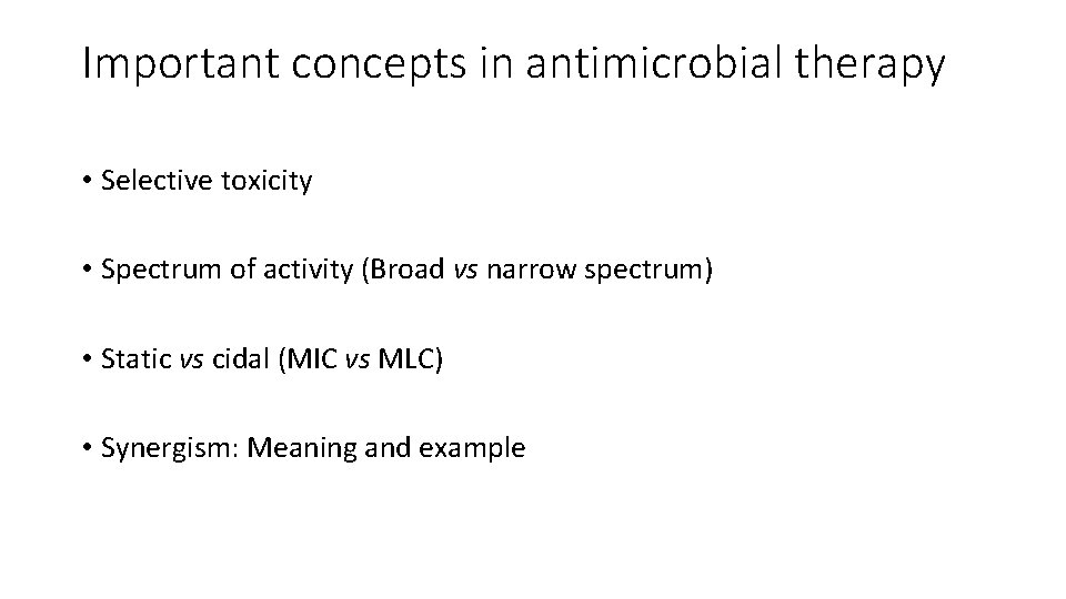 Important concepts in antimicrobial therapy • Selective toxicity • Spectrum of activity (Broad vs