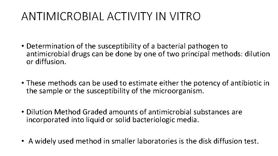 ANTIMICROBIAL ACTIVITY IN VITRO • Determination of the susceptibility of a bacterial pathogen to