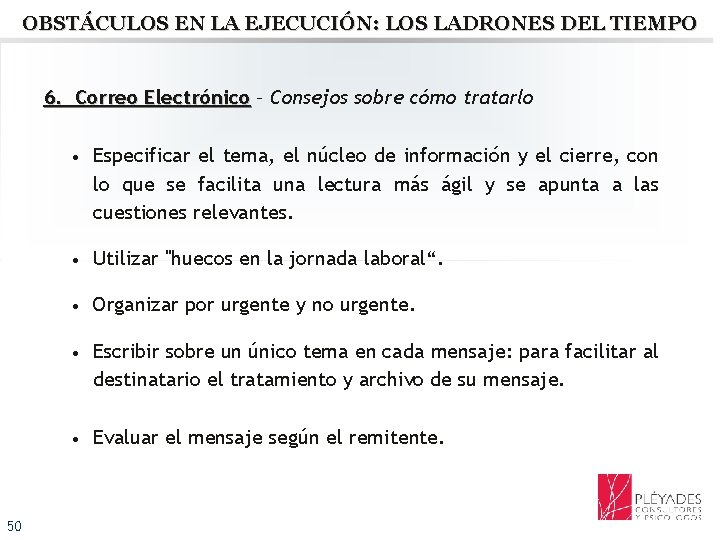 OBSTÁCULOS EN LA EJECUCIÓN: LOS LADRONES DEL TIEMPO 6. Correo Electrónico – Consejos sobre