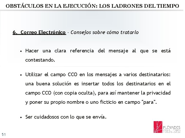 OBSTÁCULOS EN LA EJECUCIÓN: LOS LADRONES DEL TIEMPO 6. Correo Electrónico – Consejos sobre