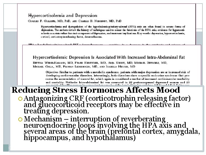 Reducing Stress Hormones Affects Mood Antagonizing CRF (corticotrophin releasing factor) and glucocorticoid receptors may