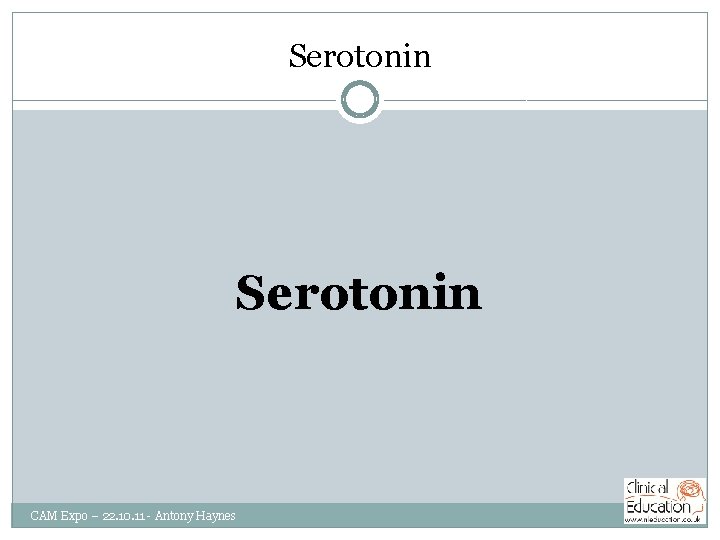 Serotonin CAM Expo – 22. 10. 11 - Antony Haynes 