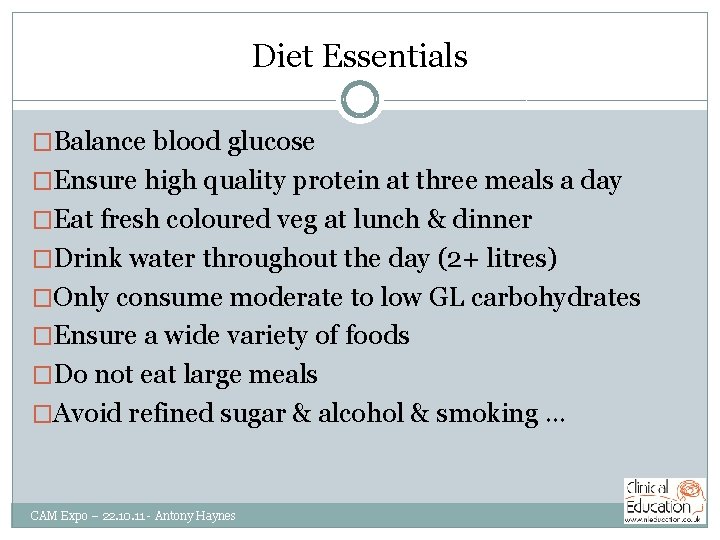 Diet Essentials �Balance blood glucose �Ensure high quality protein at three meals a day