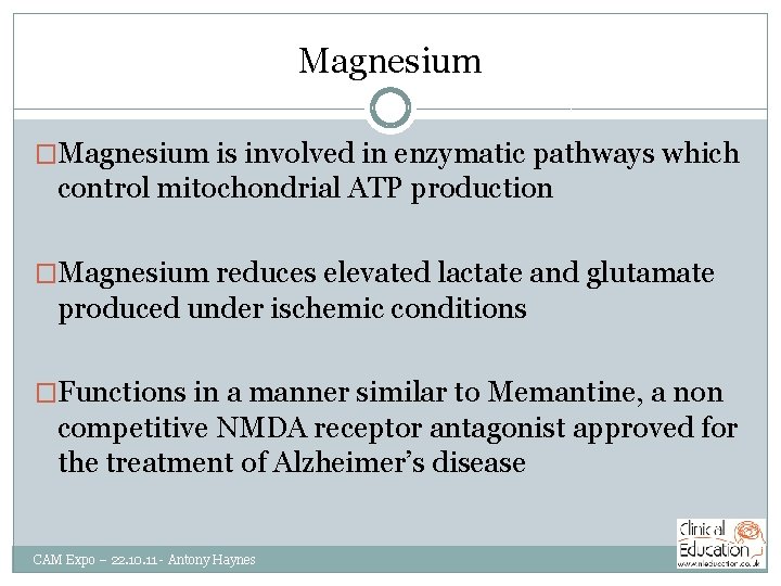 Magnesium �Magnesium is involved in enzymatic pathways which control mitochondrial ATP production �Magnesium reduces
