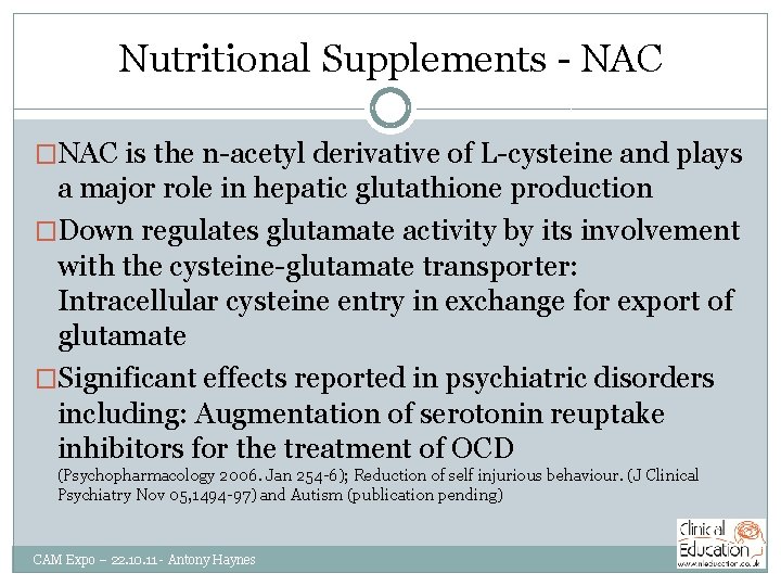 Nutritional Supplements - NAC �NAC is the n-acetyl derivative of L-cysteine and plays a