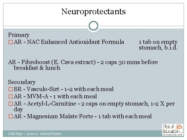 Neuroprotectants Primary � AR - NAC Enhanced Antioxidant Formula 1 tab on empty stomach,