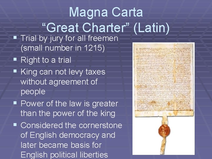 Magna Carta “Great Charter” (Latin) § Trial by jury for all freemen § §