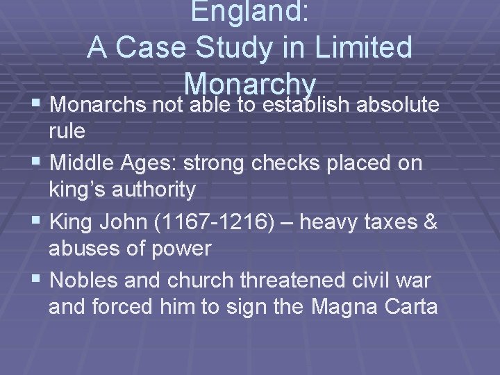 England: A Case Study in Limited Monarchy § Monarchs not able to establish absolute