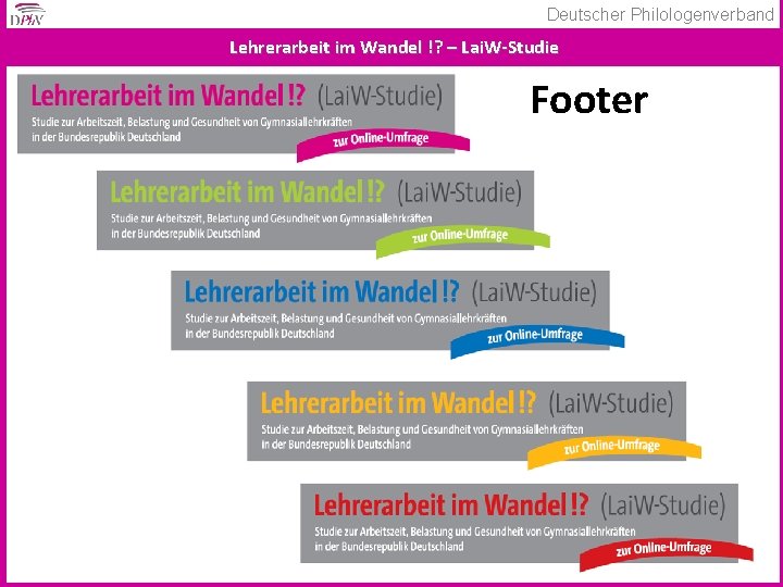 Deutscher Philologenverband Lehrerarbeit im Wandel !? – Lai. W-Studie Footer 