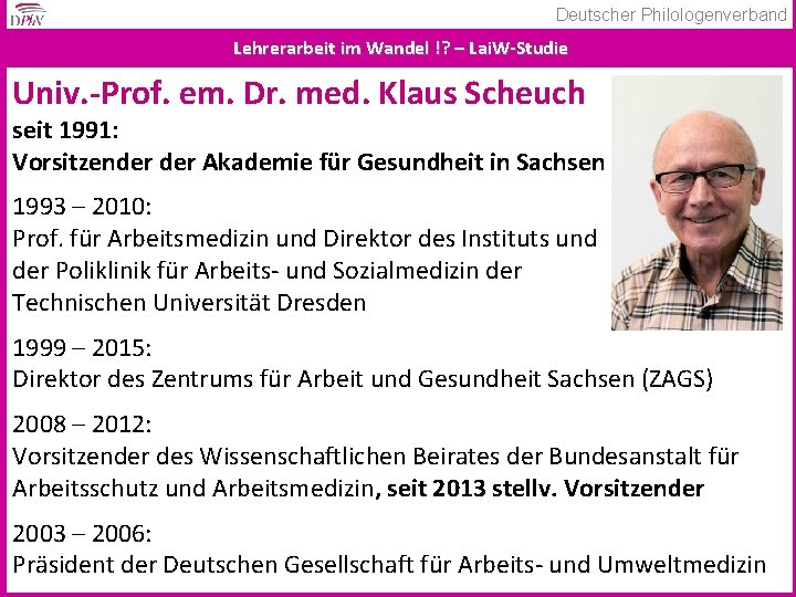 Deutscher Philologenverband Lehrerarbeit im Wandel !? – Lai. W-Studie Univ. -Prof. em. Dr. med.